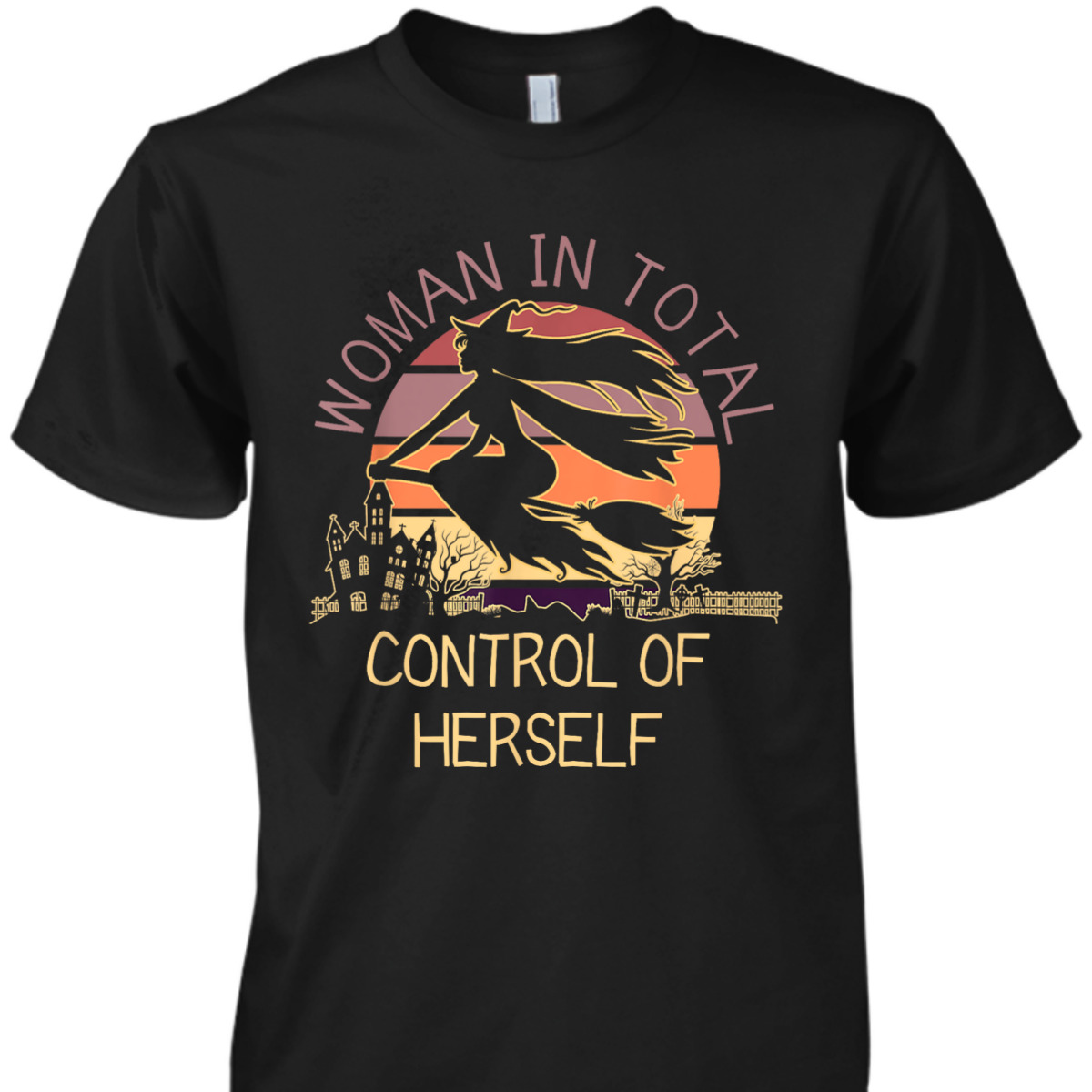 Funny Witch Woman In Total Control Of Herself Feminist Retro T-Shirt