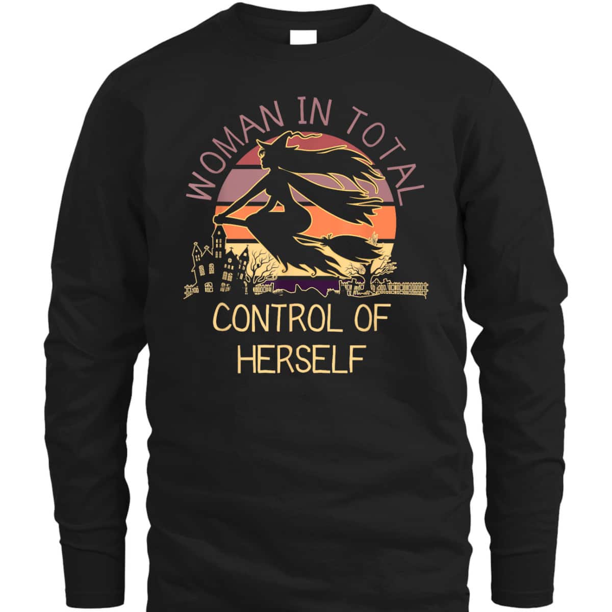Funny Witch Woman In Total Control Of Herself Feminist Retro T-Shirt Funny Witch Woman In Total Control Of Herself Feminist Retro T-Shirt