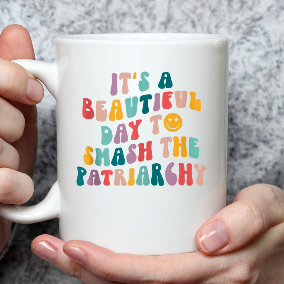 It's A Beautiful Day To Smash The Patriarchy Funny Feminism T-Shirt