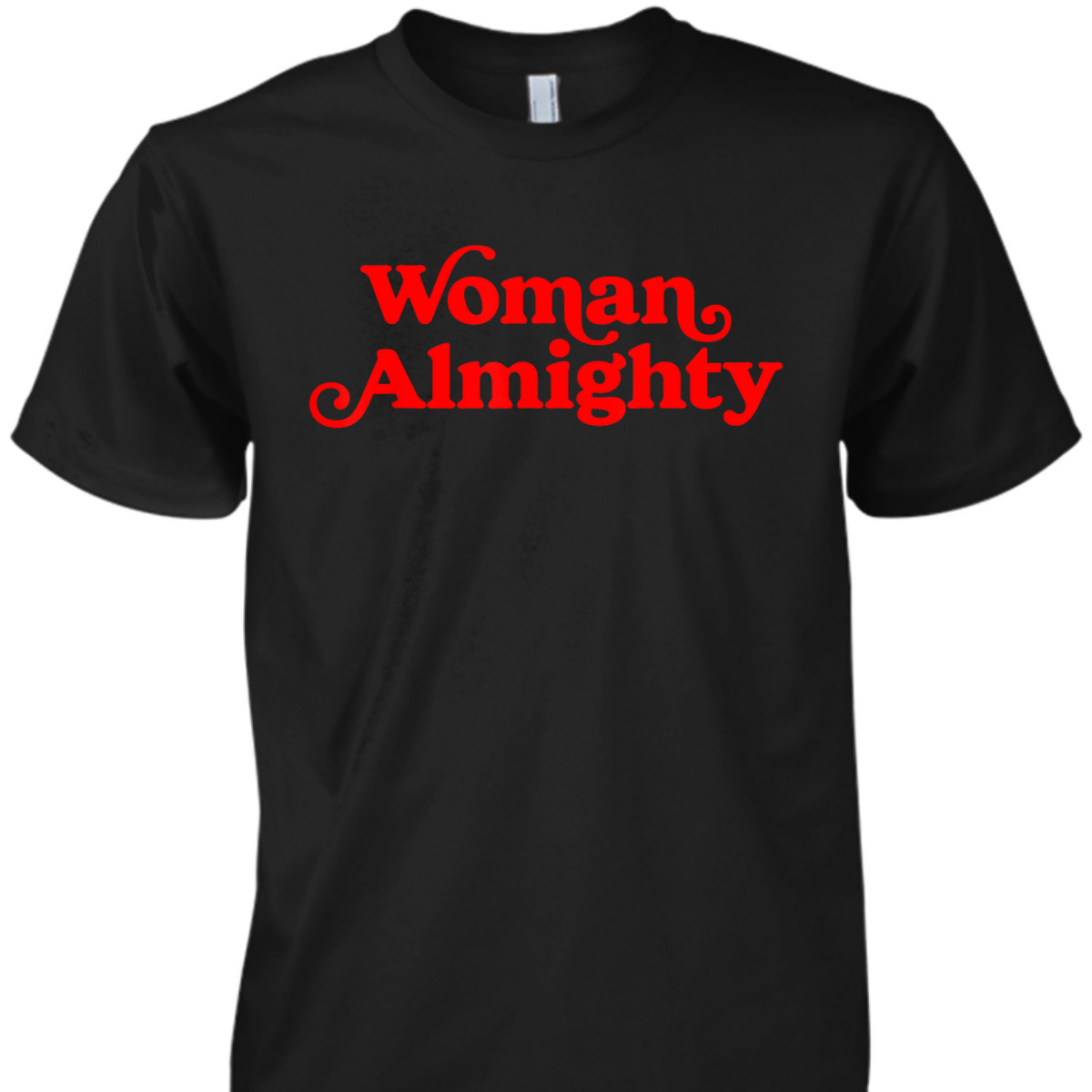 Woman Almighty Feminist Women Girls Feminism Vintage Gifts T-Shirt