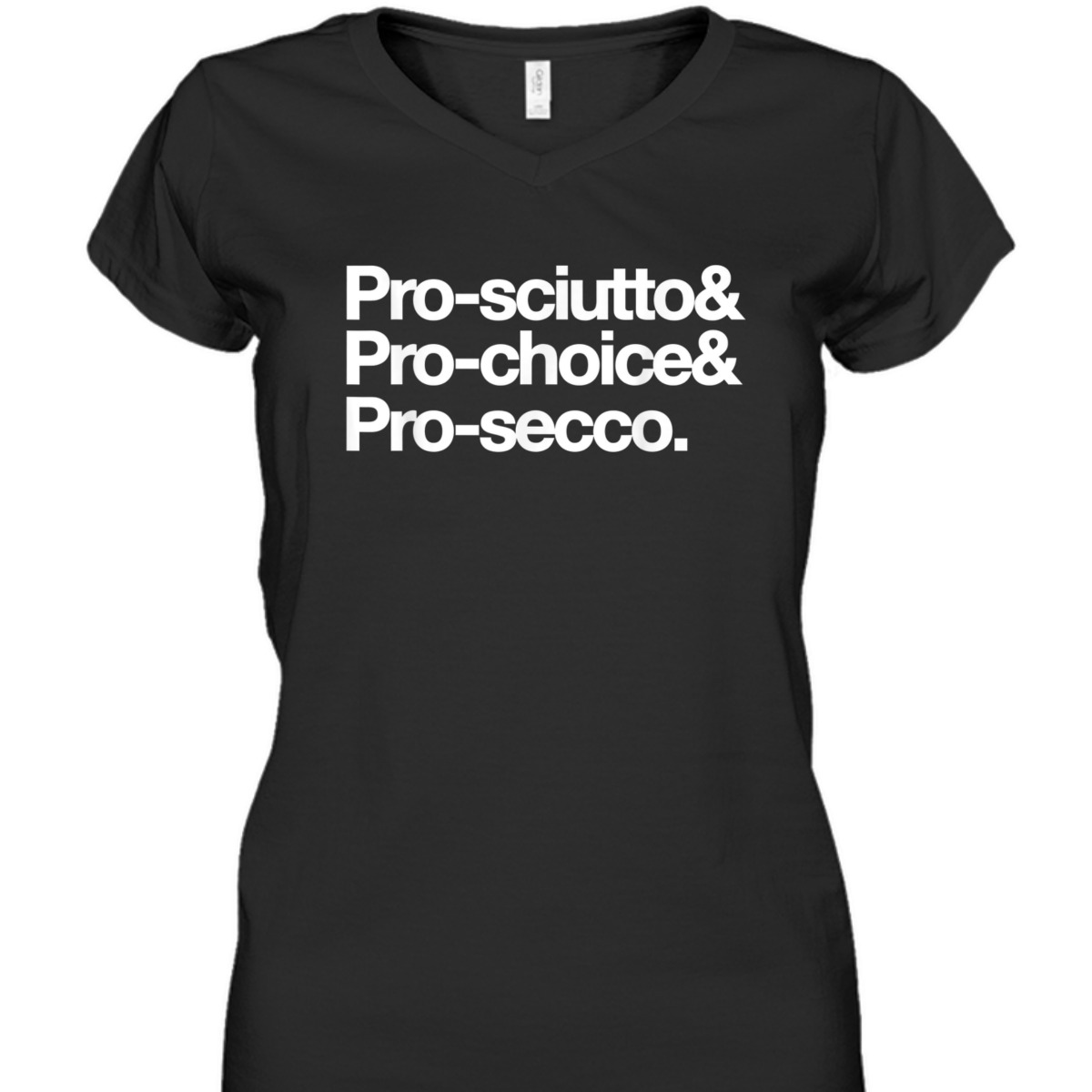 Pro-sciutto & Pro-choice & Pro-secco Feminist Rights T-Shirt