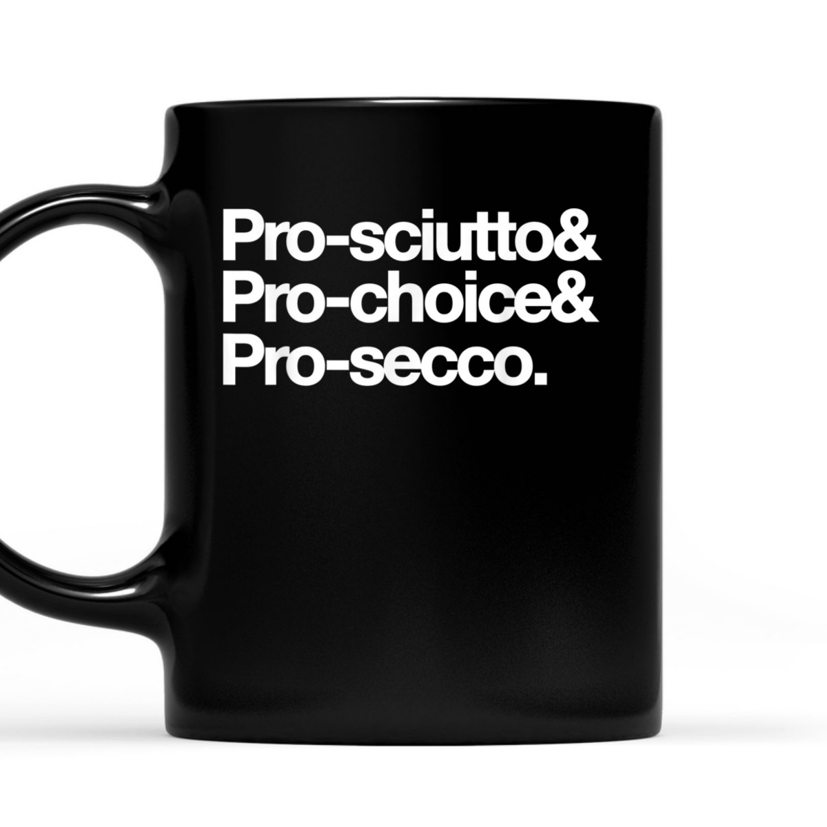 Pro-sciutto & Pro-choice & Pro-secco Feminist Rights T-Shirt Pro-sciutto & Pro-choice & Pro-secco Feminist Rights T-Shirt