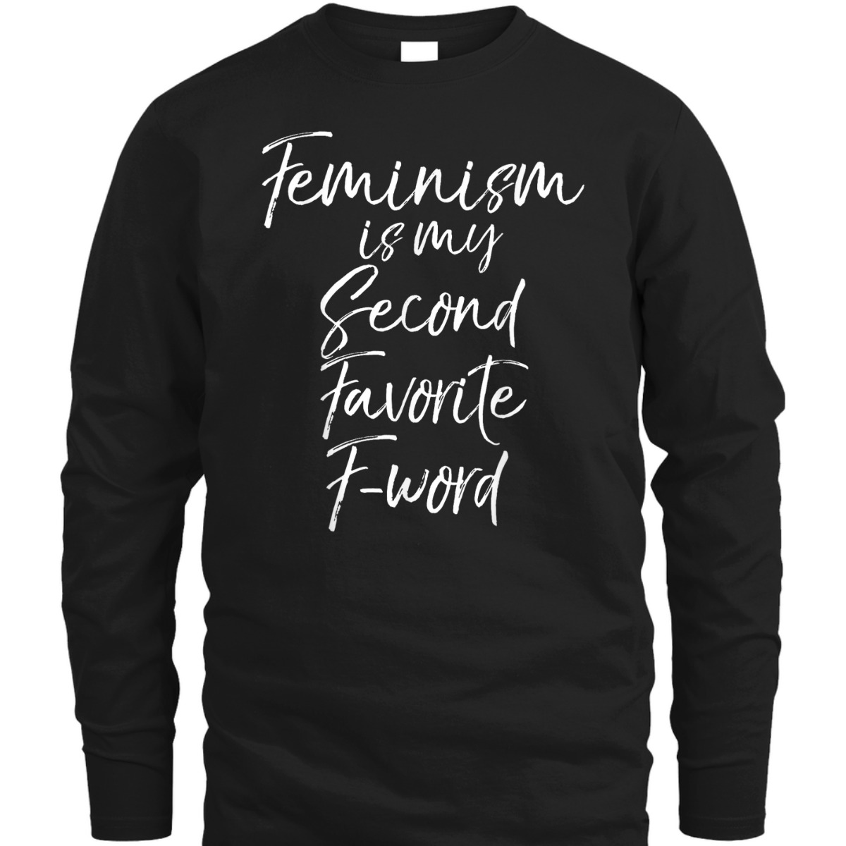 Feminism Is My Second Favorite F-word Funny Feminist T-Shirt