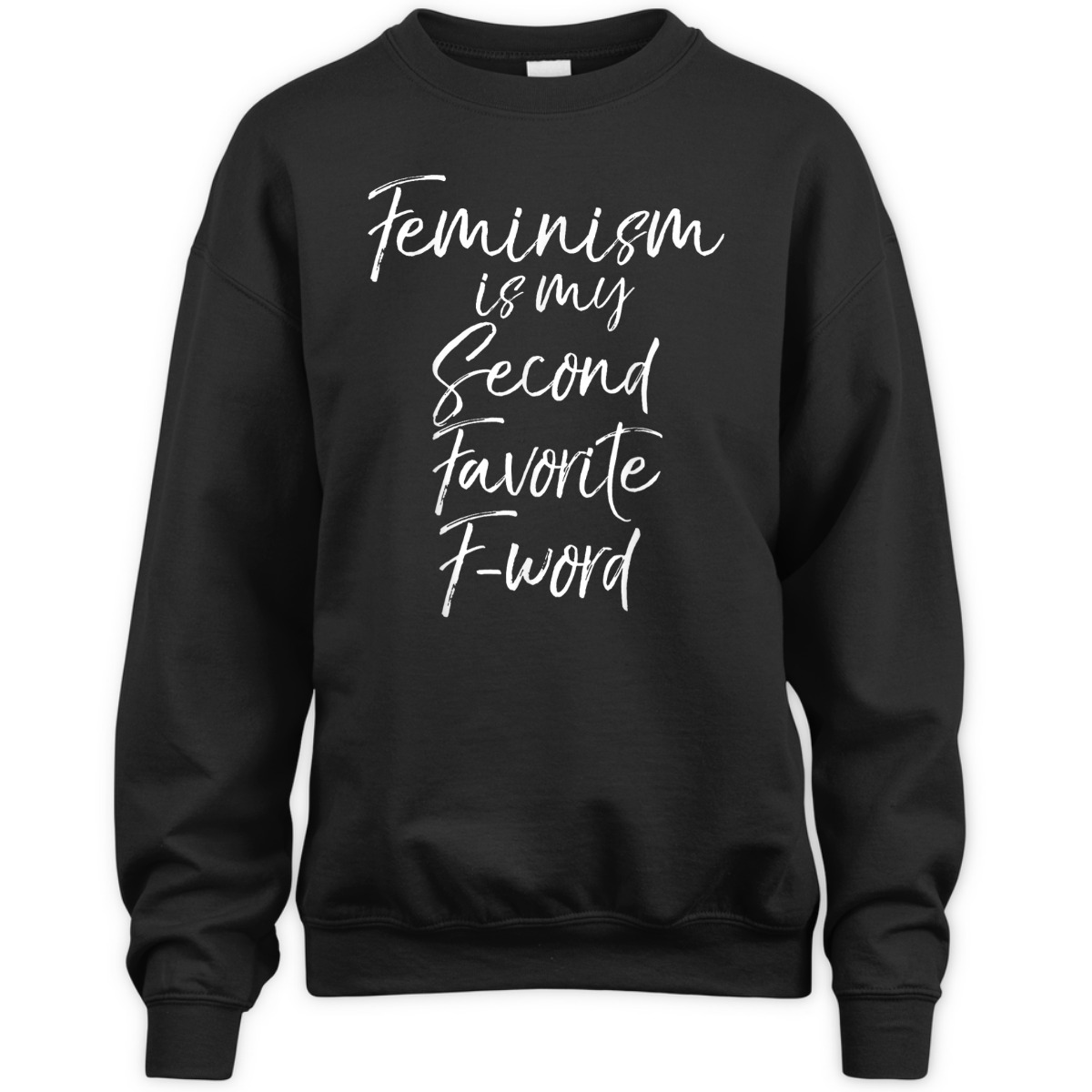Feminism Is My Second Favorite F-word Funny Feminist T-Shirt Feminism Is My Second Favorite F-word Funny Feminist T-Shirt