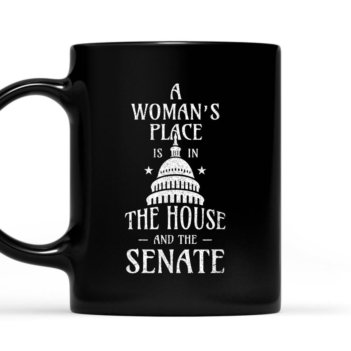 A Womans Place Is In The House And The Senate Feminist T-Shirt