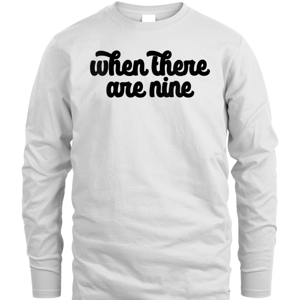 Womens WHEN THERE ARE NINE Ruth Bader Ginsburg Feminist Meme Gift T-Shirt