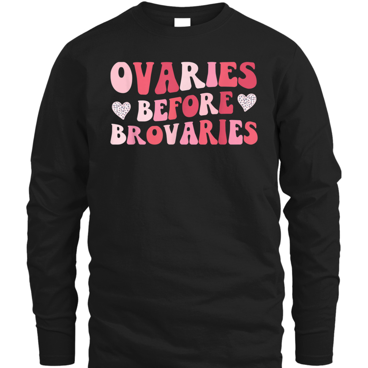Ovaries Before Brovaries Galentines Feminist Feminism Girl T-Shirt Ovaries Before Brovaries Galentines Feminist Feminism Girl T-Shirt