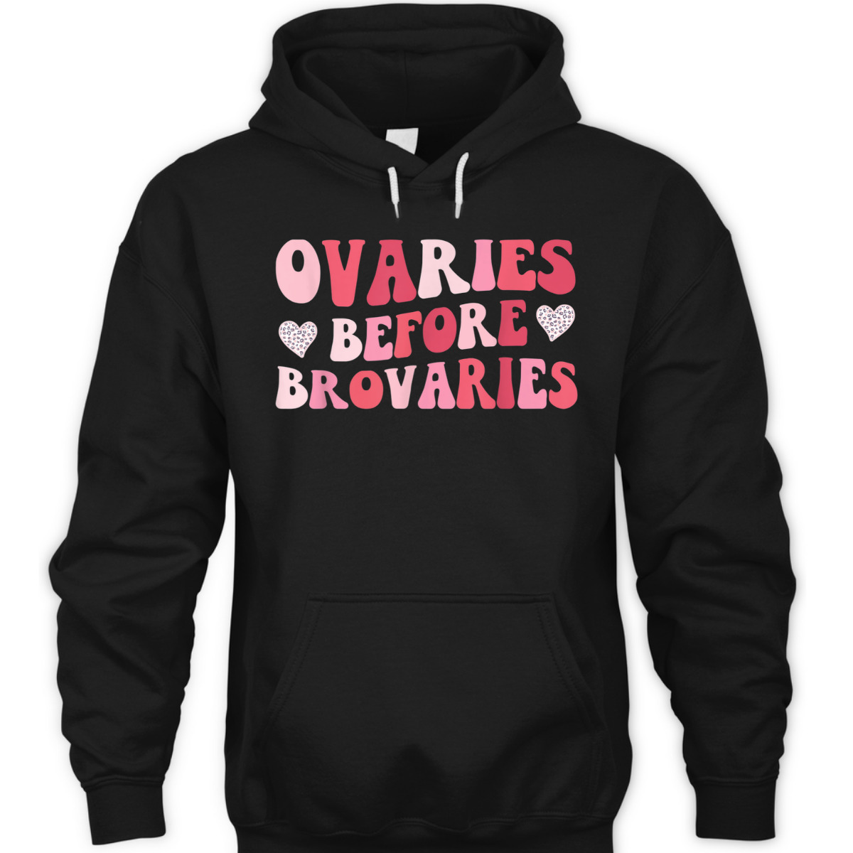 Ovaries Before Brovaries Galentines Feminist Feminism Girl T-Shirt