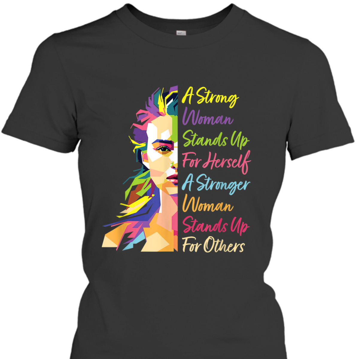 A Strong Woman Stands Up For Herself Feminist Social Rights T-Shirt