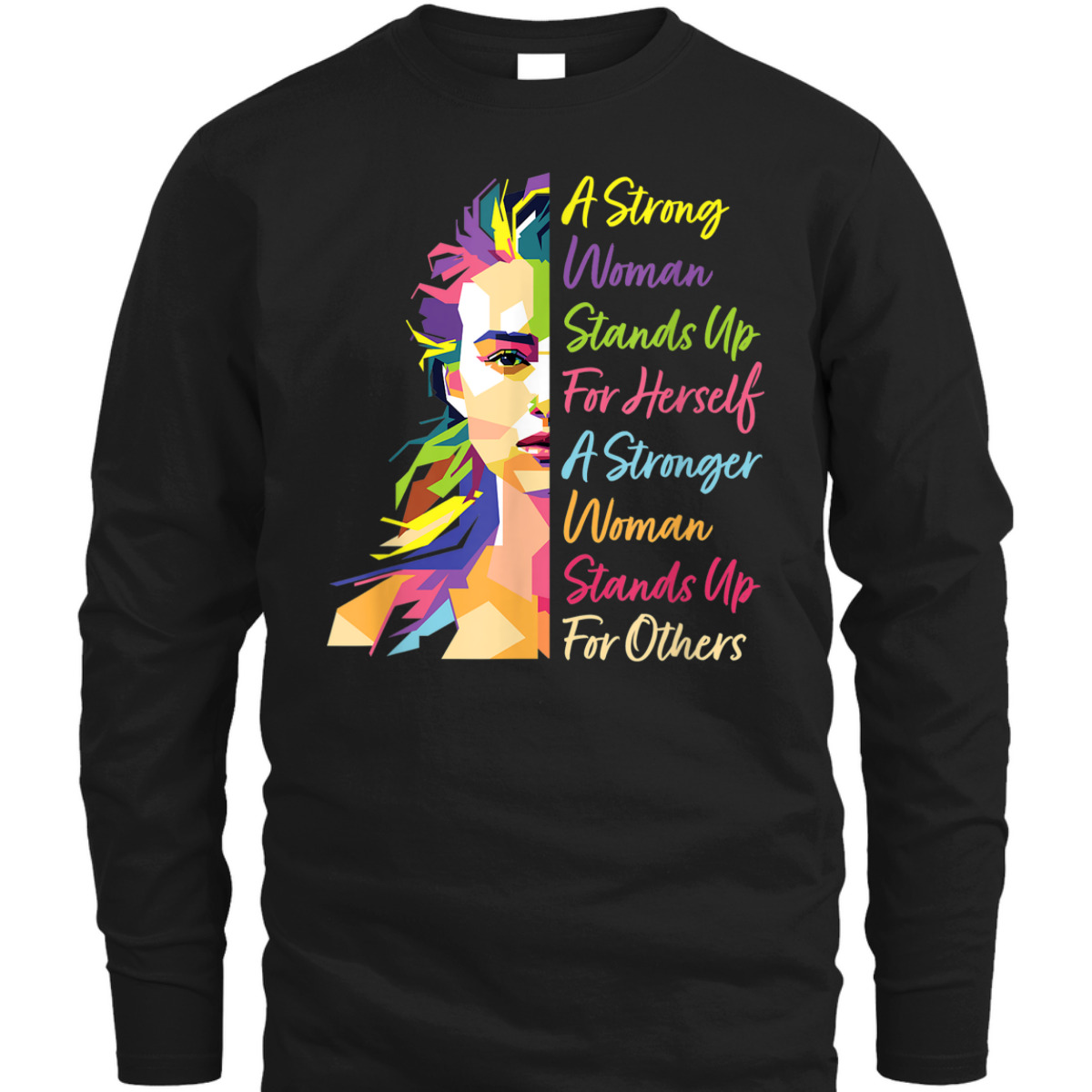 A Strong Woman Stands Up For Herself Feminist Social Rights T-Shirt A Strong Woman Stands Up For Herself Feminist Social Rights T-Shirt