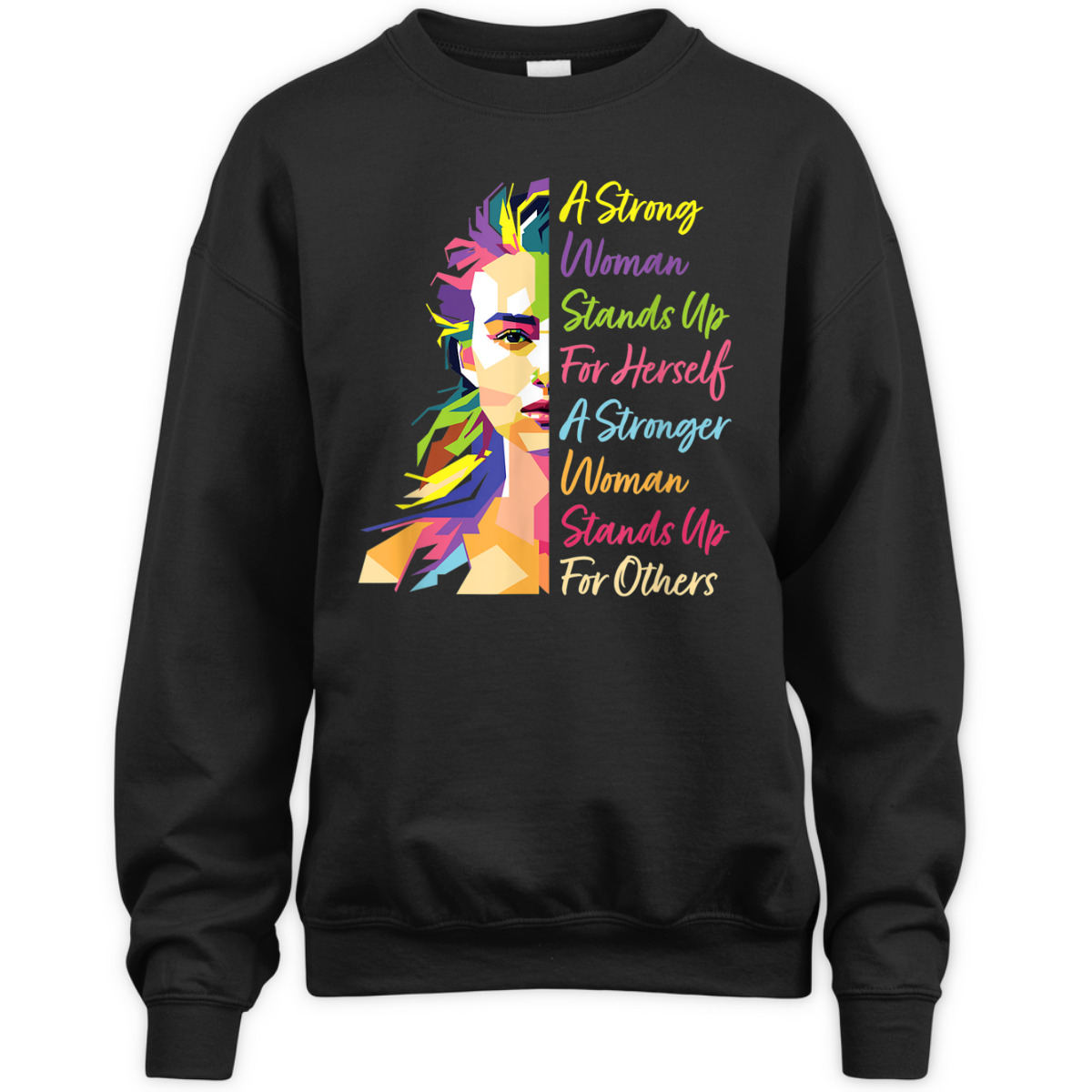 A Strong Woman Stands Up For Herself Feminist Social Rights T-Shirt A Strong Woman Stands Up For Herself Feminist Social Rights T-Shirt