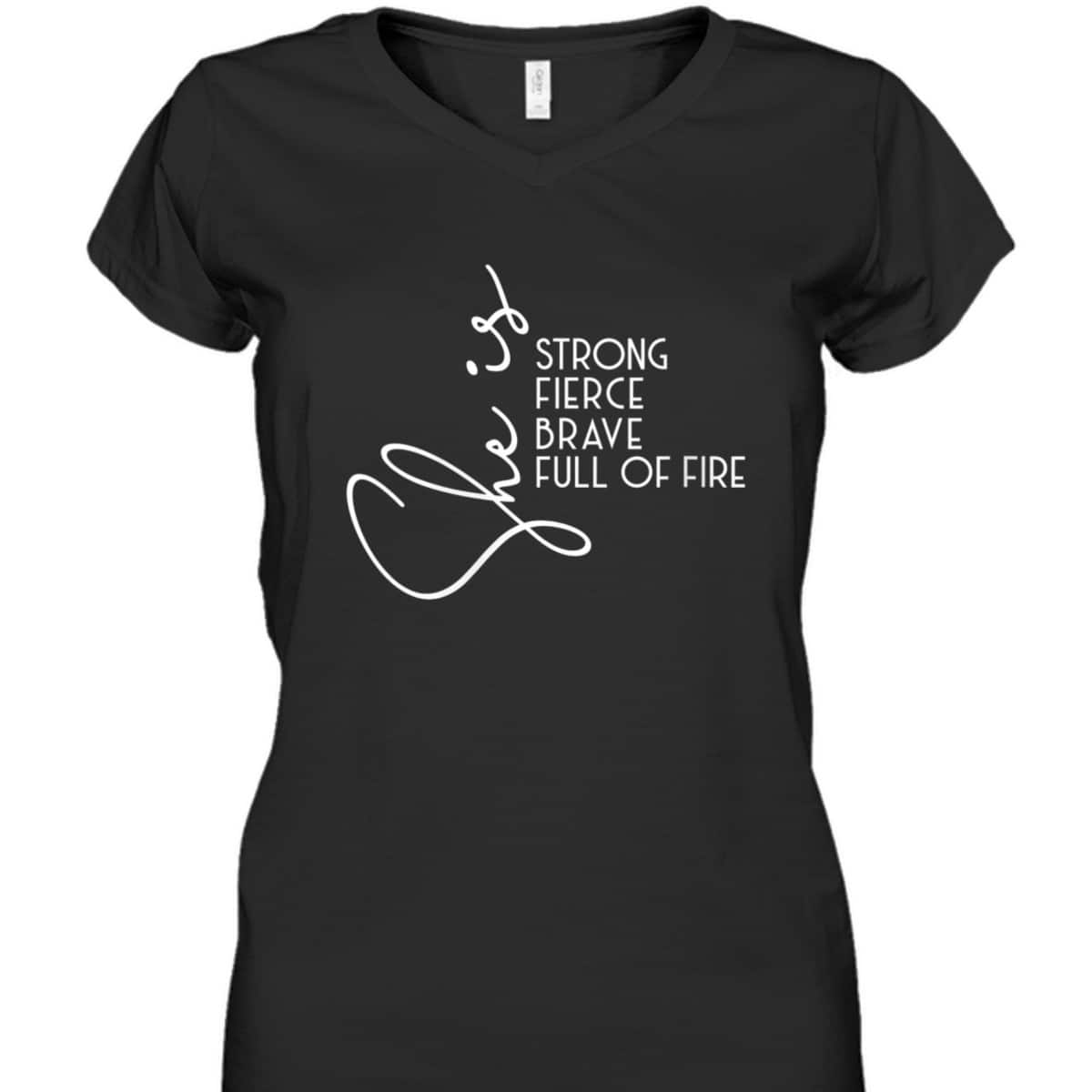Womens She Is Strong Fierce Brave Full Of Fire Feminist Strong Girl T-Shirt