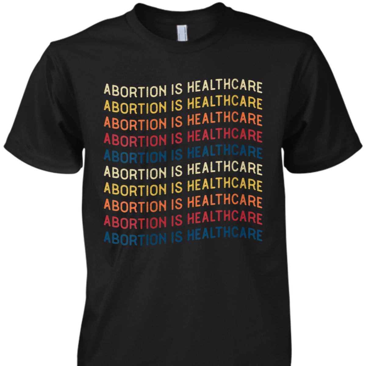 Womens Abortion Is Healthcare Retro Feminist Pro-Choice Women Right T-Shirt Womens Abortion Is Healthcare Retro Feminist Pro-Choice Women Right T-Shirt