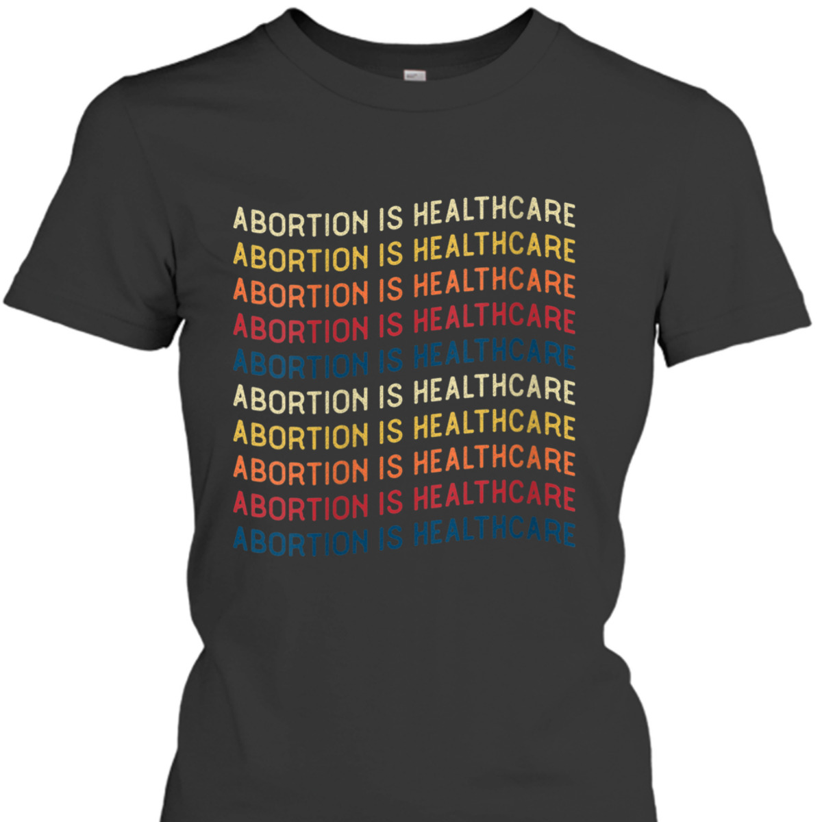 Womens Abortion Is Healthcare Retro Feminist Pro-Choice Women Right T-Shirt