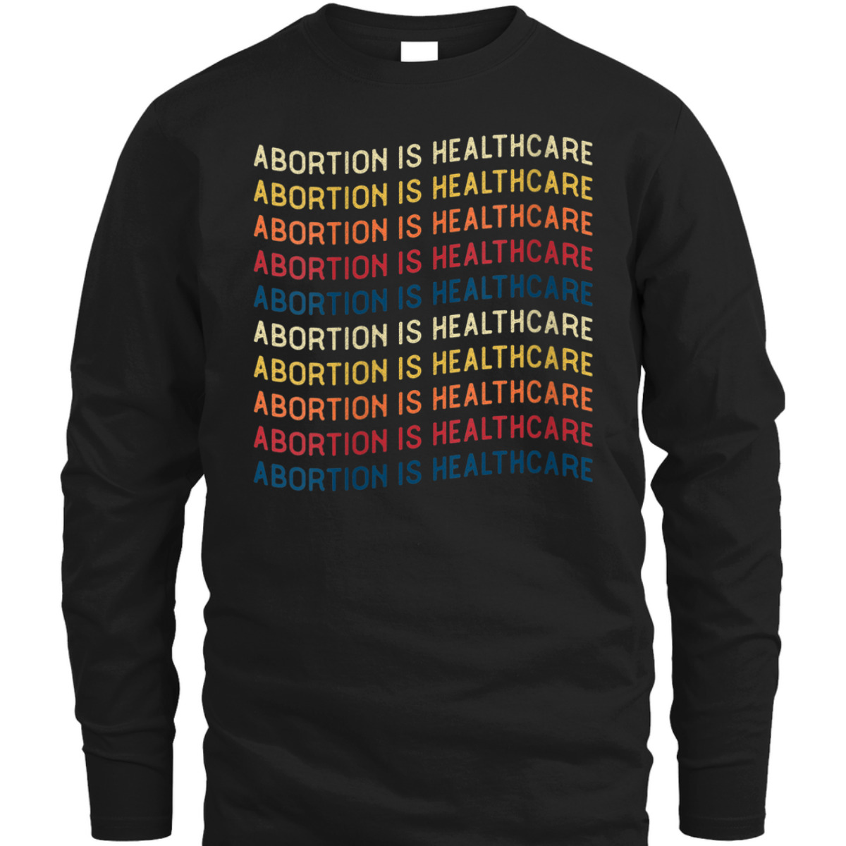 Womens Abortion Is Healthcare Retro Feminist Pro-Choice Women Right T-Shirt