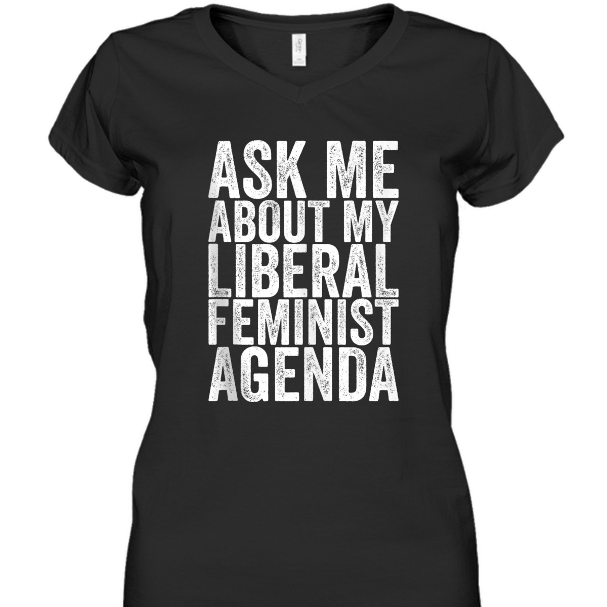 Ask Me About My Liberal Feminist Agenda T-Shirt