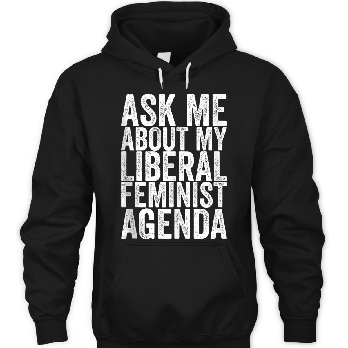 Ask Me About My Liberal Feminist Agenda T-Shirt