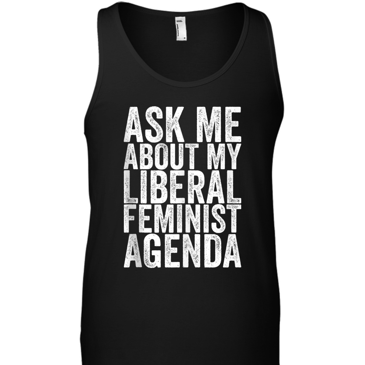 Ask Me About My Liberal Feminist Agenda T-Shirt
