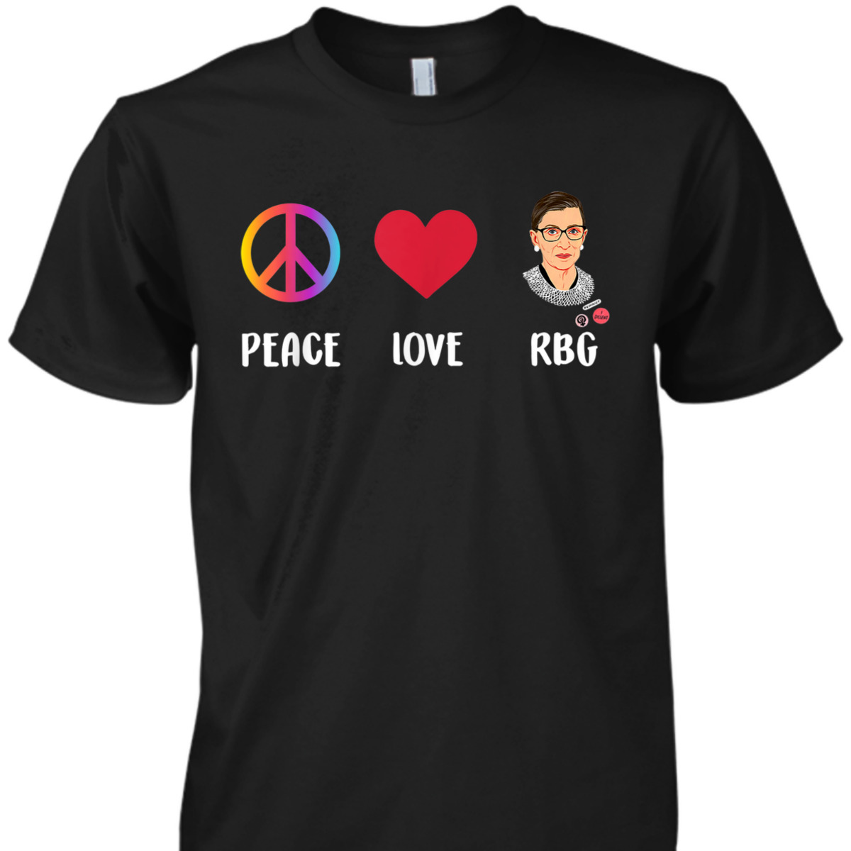 Peace Love RBG Ruth Bader Ginsburg Feminist T-Shirt