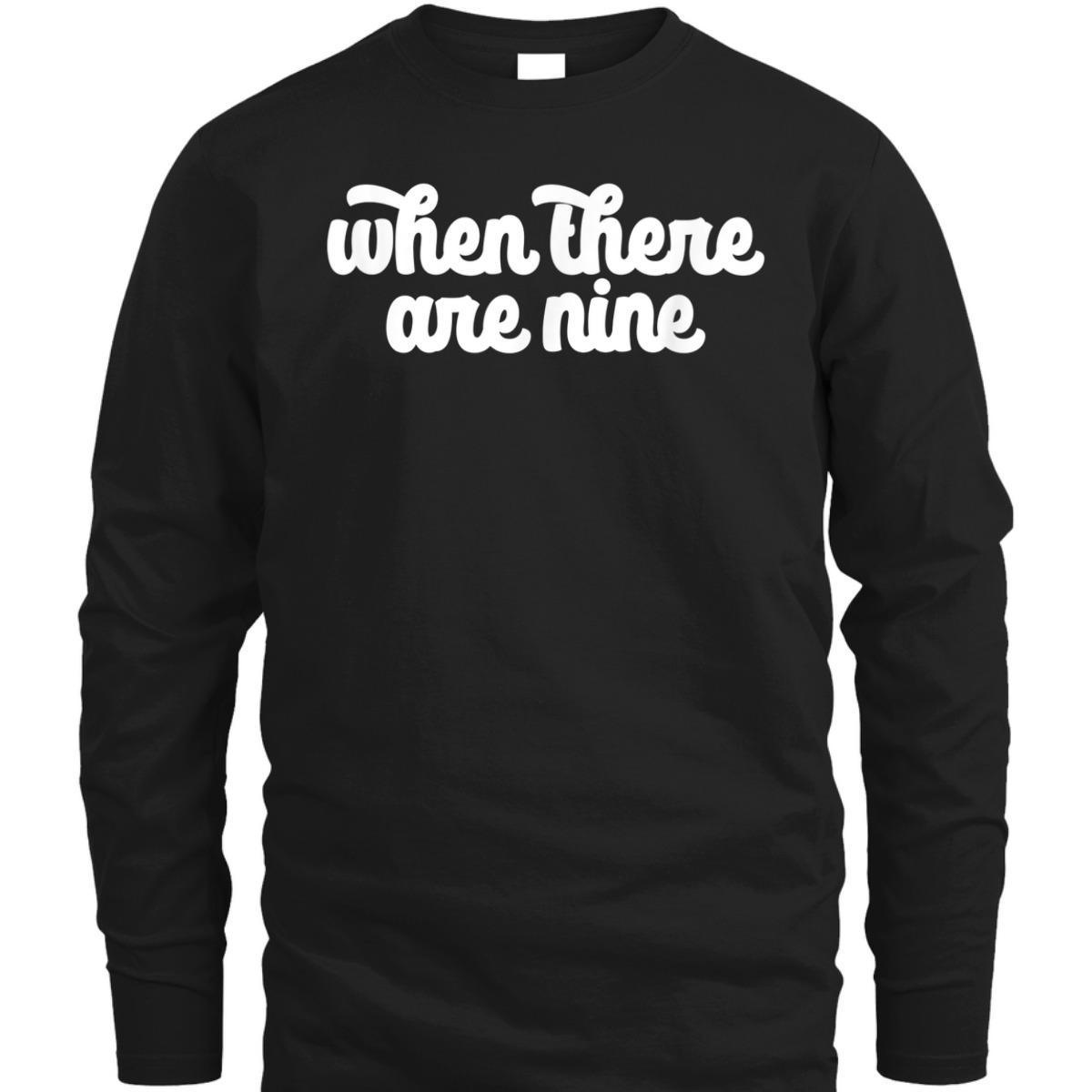 WHEN THERE ARE NINE Ruth Bader Ginsburg Feminist Meme T-Shirt WHEN THERE ARE NINE Ruth Bader Ginsburg Feminist Meme T-Shirt