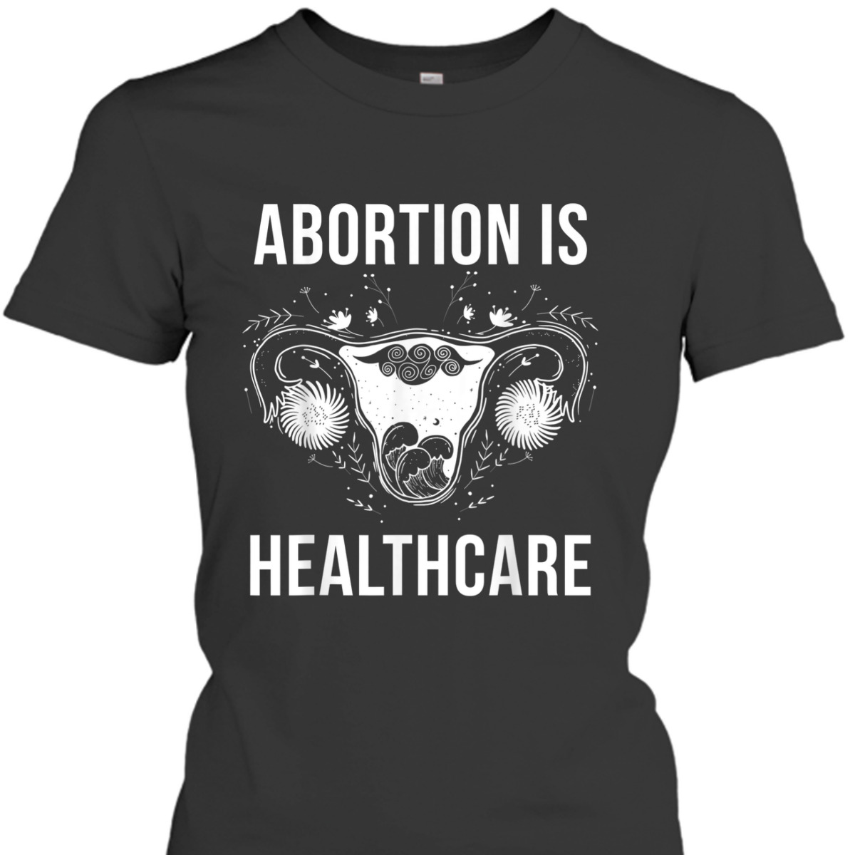 Abortion Is Healthcare Feminist Feminism Mystical Pro Choice T-Shirt Abortion Is Healthcare Feminist Feminism Mystical Pro Choice T-Shirt