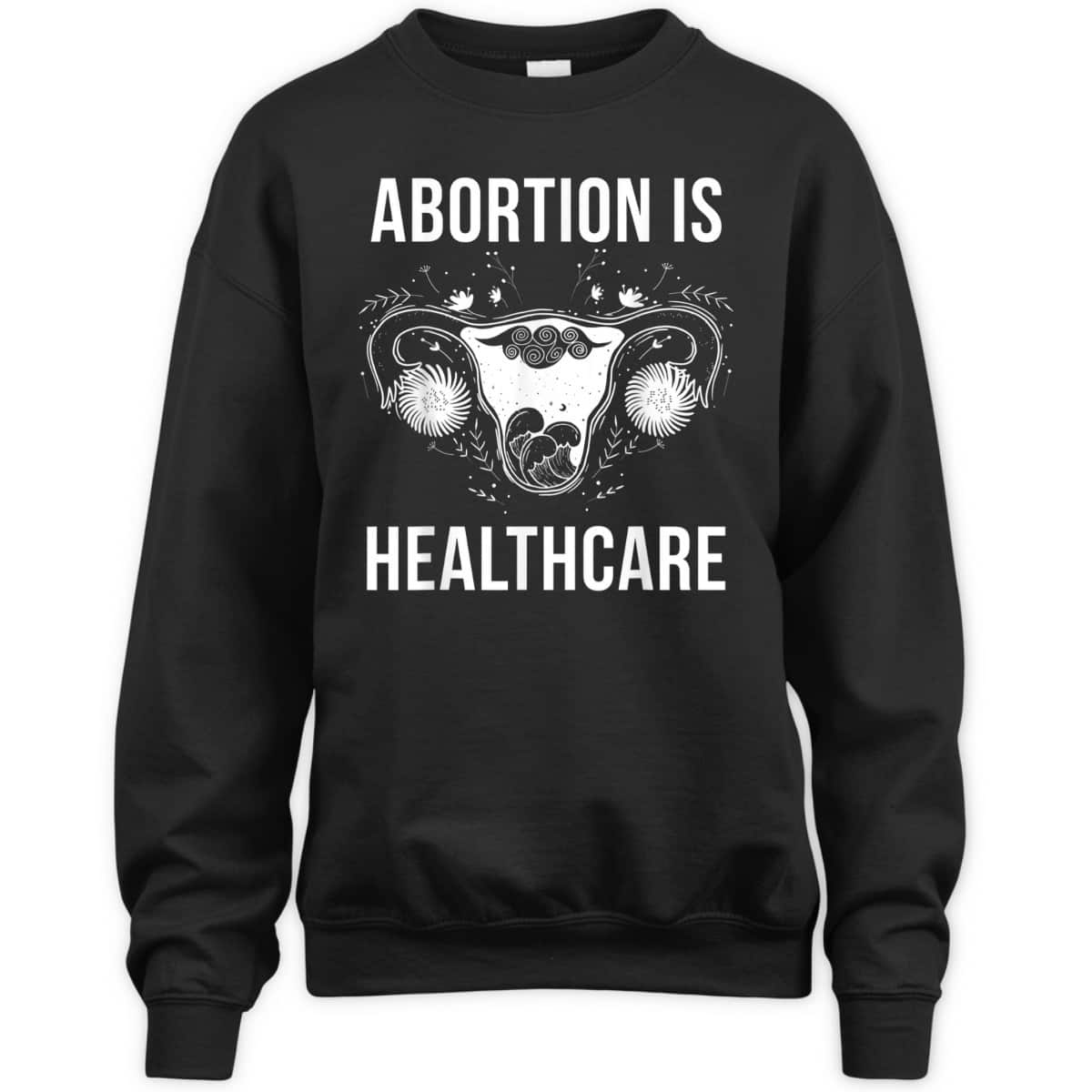 Abortion Is Healthcare Feminist Feminism Mystical Pro Choice T-Shirt