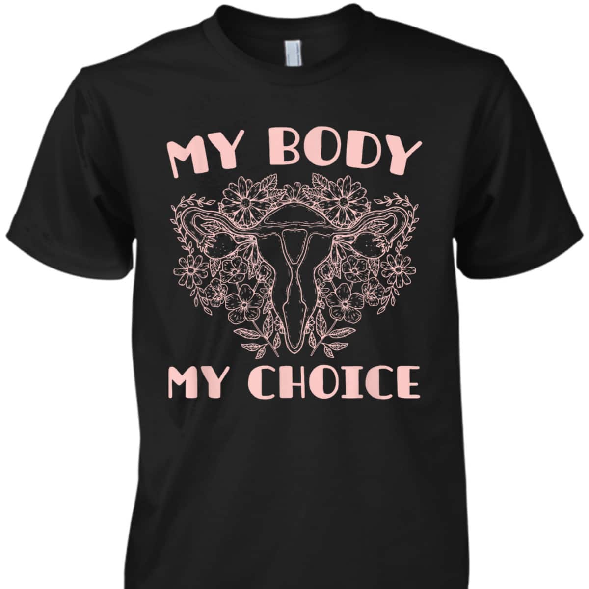 Feminist Feminism Pro Abortion - My Body My Choice T-Shirt
