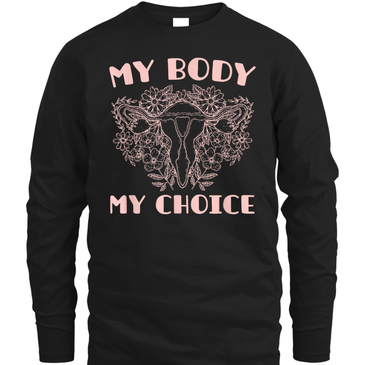 Feminist Feminism Pro Abortion - My Body My Choice T-Shirt Feminist Feminism Pro Abortion - My Body My Choice T-Shirt