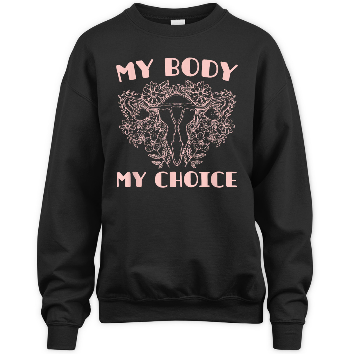 Feminist Feminism Pro Abortion - My Body My Choice T-Shirt Feminist Feminism Pro Abortion - My Body My Choice T-Shirt