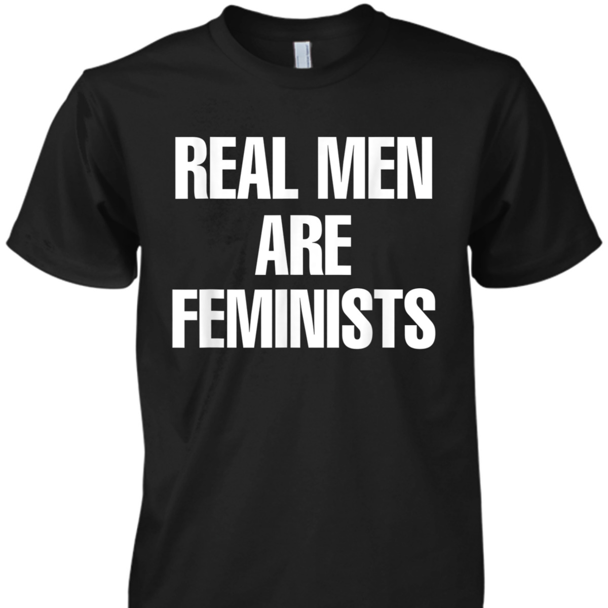 Real Men Are Feminists T-Shirt