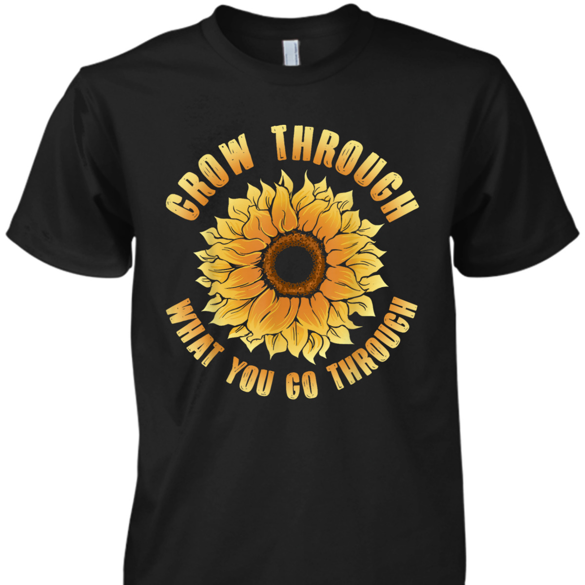 Grow Through What You Go Through Feminism Feminist T-Shirt Grow Through What You Go Through Feminism Feminist T-Shirt