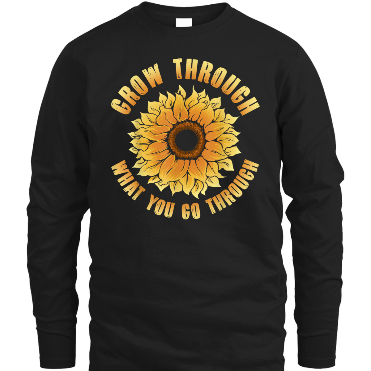 Grow Through What You Go Through Feminism Feminist T-Shirt