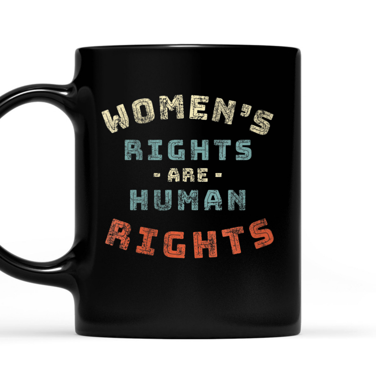 Womens Rights Are Human Rights Feminist - Protest T-Shirt