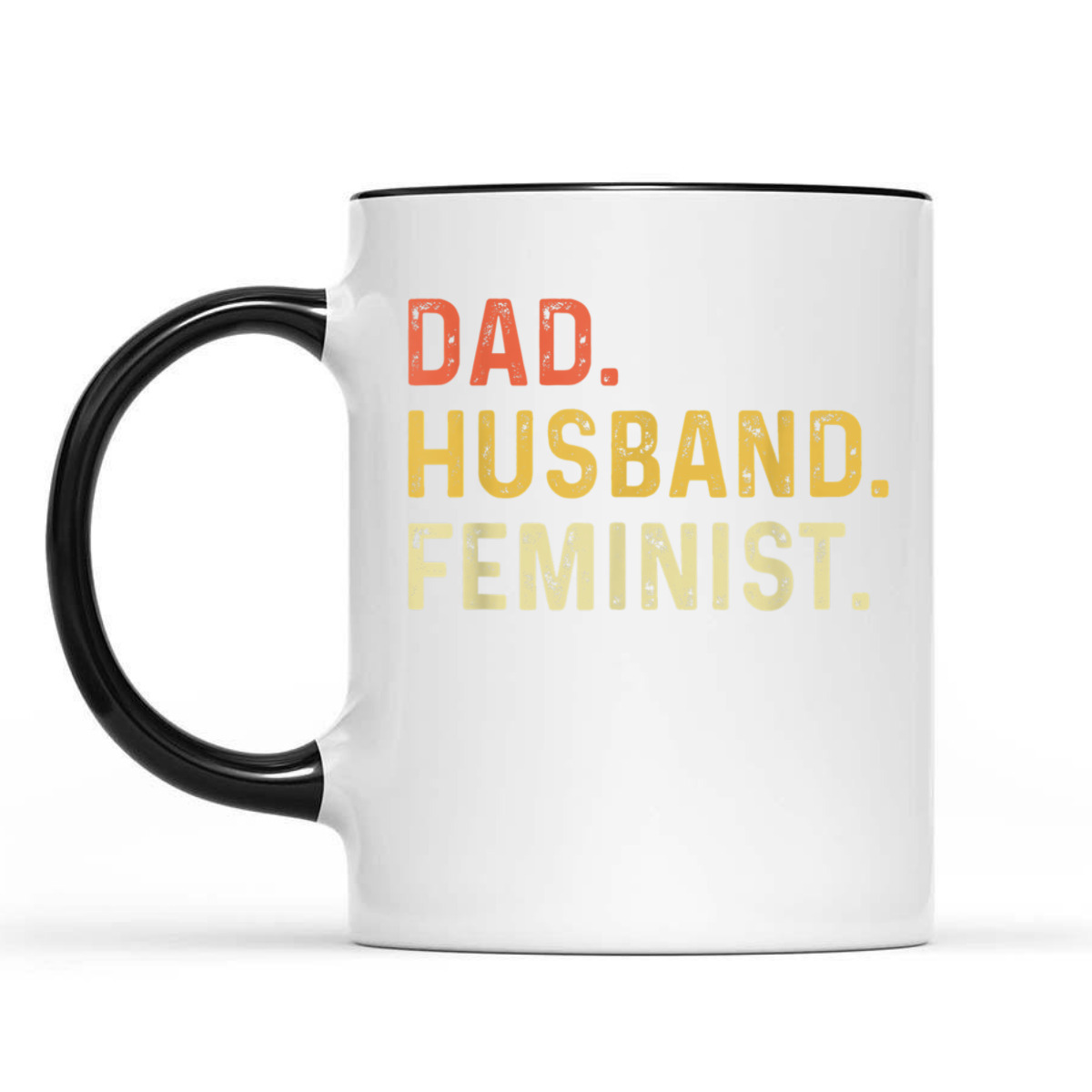 Feminist For Husband - Feminism Gift For Father's Day T-Shirt