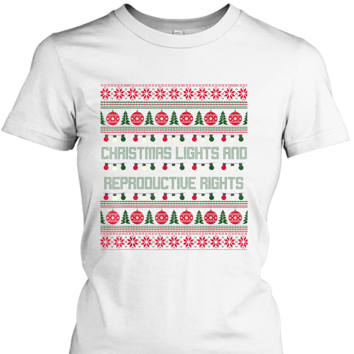Christmas Lights And Reproductive Rights Feminist Pro-Choice T-Shirt