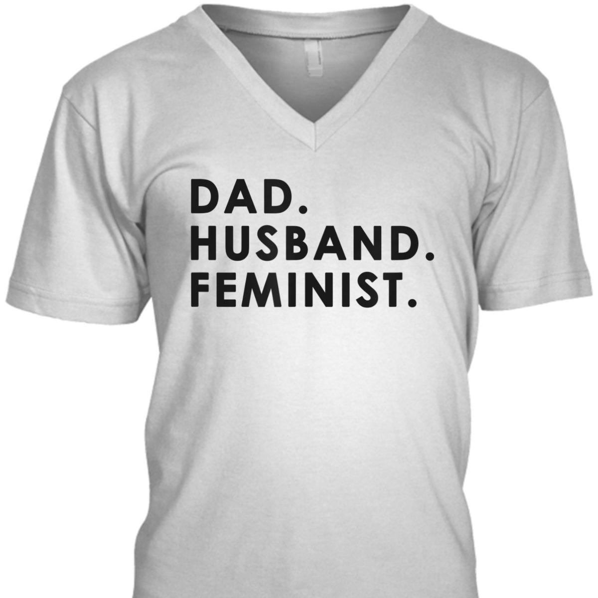 Dad Husband Feminist Fathers T-Shirt Dad Husband Feminist Fathers T-Shirt