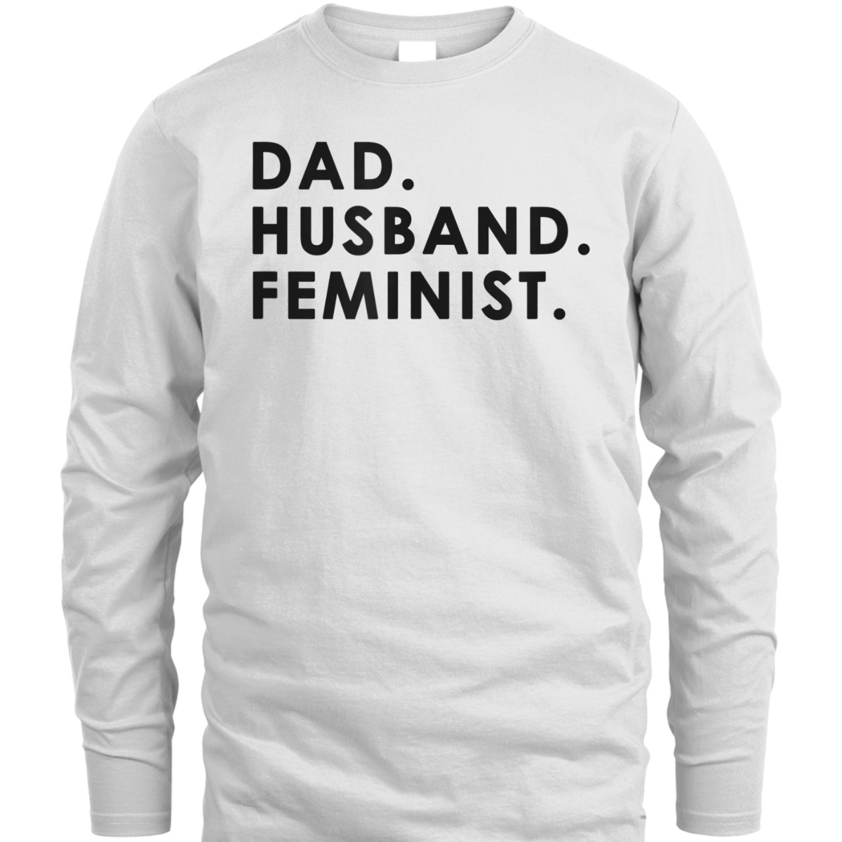 Dad Husband Feminist Fathers T-Shirt Dad Husband Feminist Fathers T-Shirt