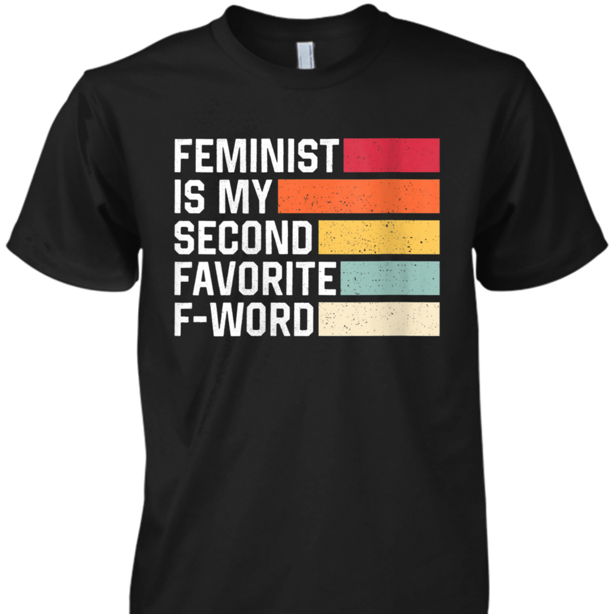 Womens Feminist Is My Second Favorite F Word Retro Feminism T-Shirt