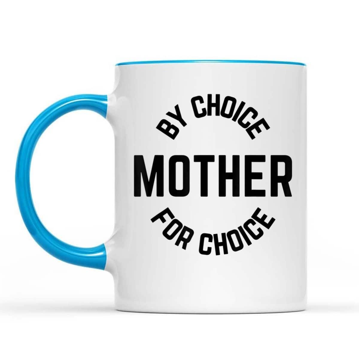 Mother By Choice For Choice Feminist Womens Rights Pro Roe T-Shirt Mother By Choice For Choice Feminist Womens Rights Pro Roe T-Shirt