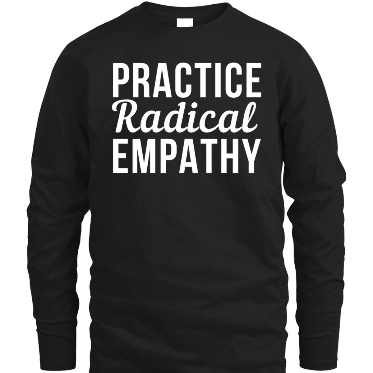Practice Radical Empathy Feminist Equality T-Shirt Practice Radical Empathy Feminist Equality T-Shirt