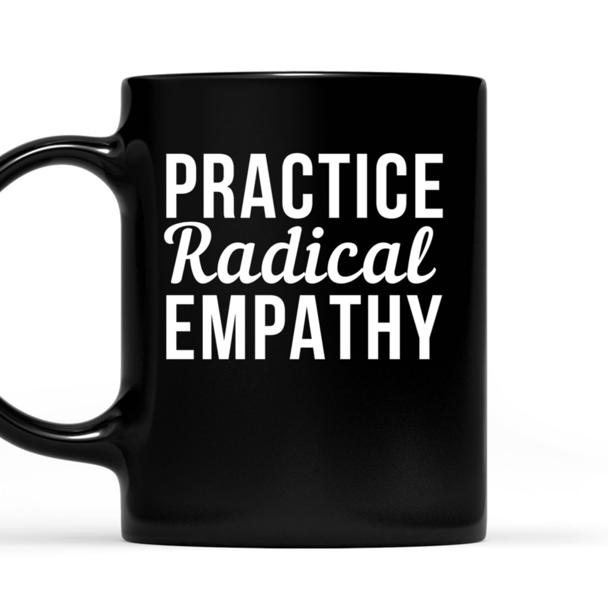 Practice Radical Empathy Feminist Equality T-Shirt Practice Radical Empathy Feminist Equality T-Shirt