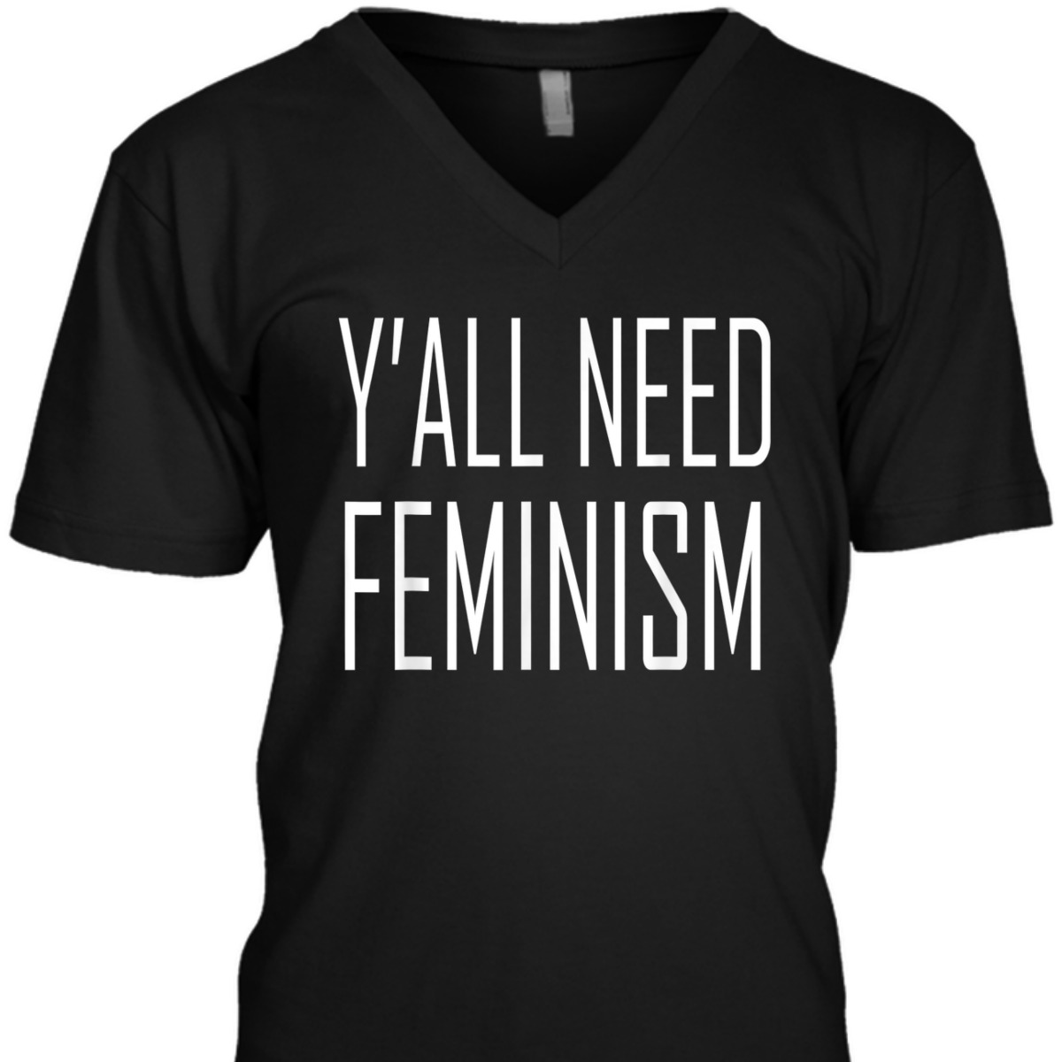 Y'all Need Feminism T-Shirt Y'all Need Feminism T-Shirt