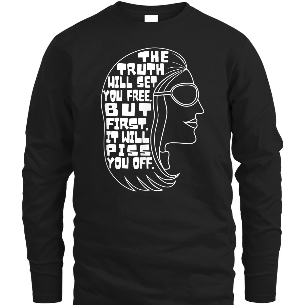 The Truth Will Set You Free Feminist Quote T-Shirt
