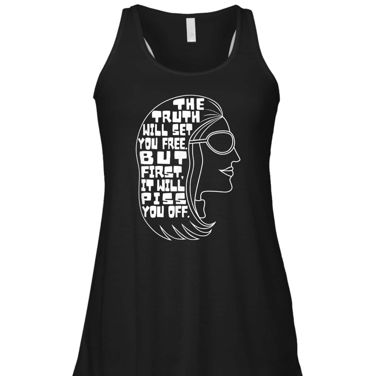 The Truth Will Set You Free Feminist Quote T-Shirt The Truth Will Set You Free Feminist Quote T-Shirt