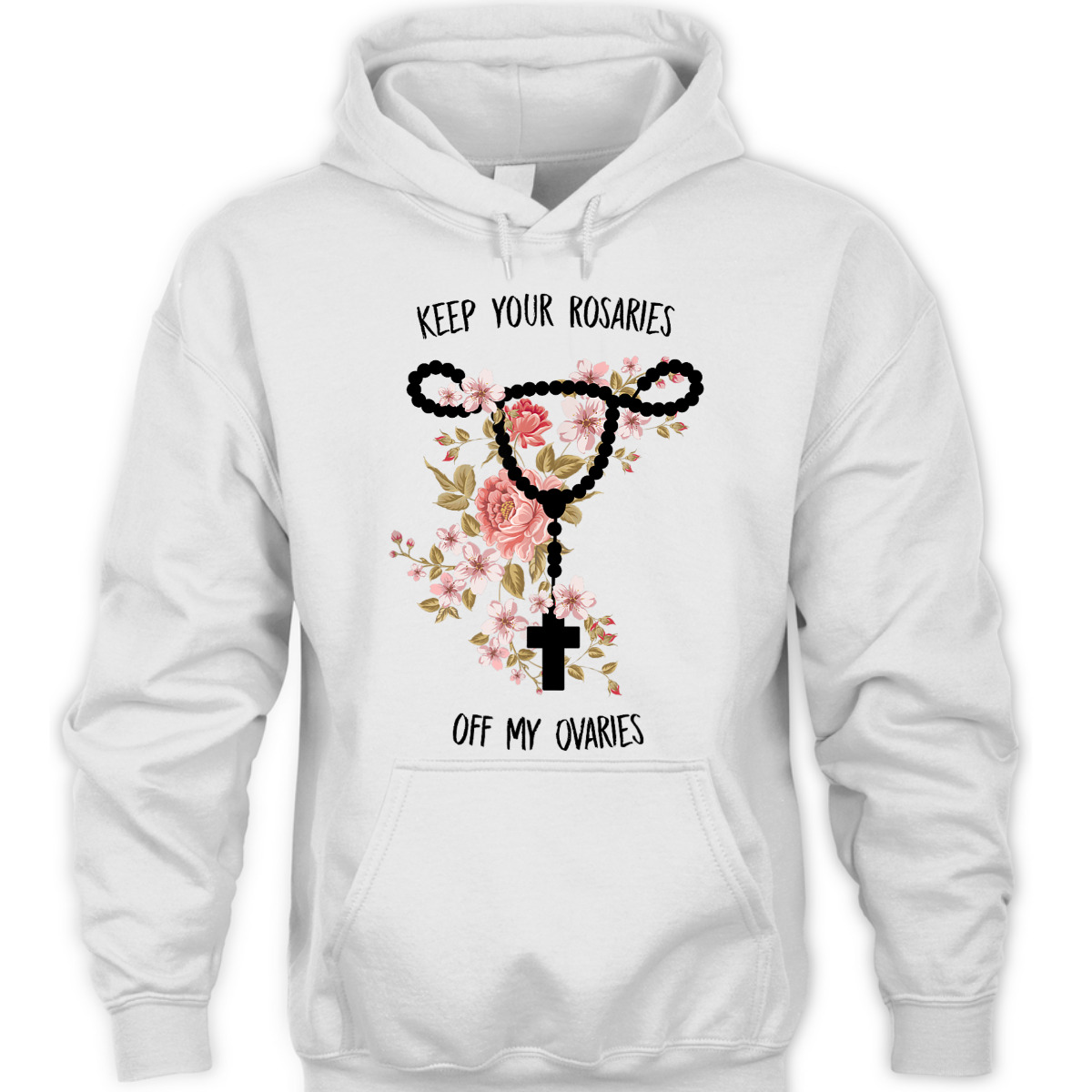 Keep Your Rosaries Off My Ovaries Funny Feminist Pro Choice T-Shirt Keep Your Rosaries Off My Ovaries Funny Feminist Pro Choice T-Shirt
