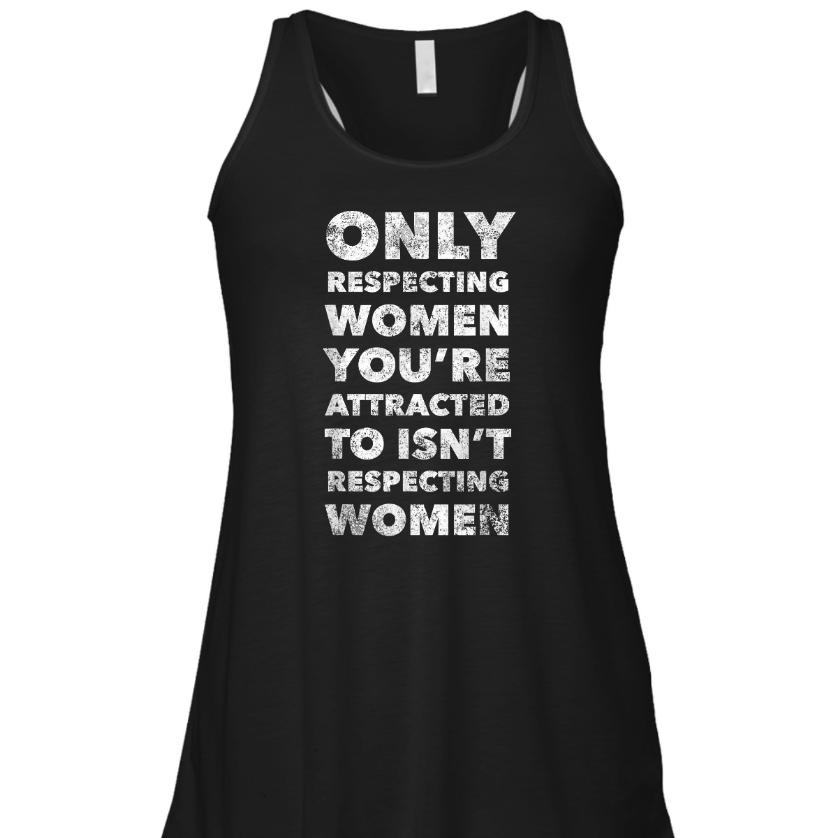 Respecting Women You're Attracted To Feminist T-Shirt Respecting Women You're Attracted To Feminist T-Shirt