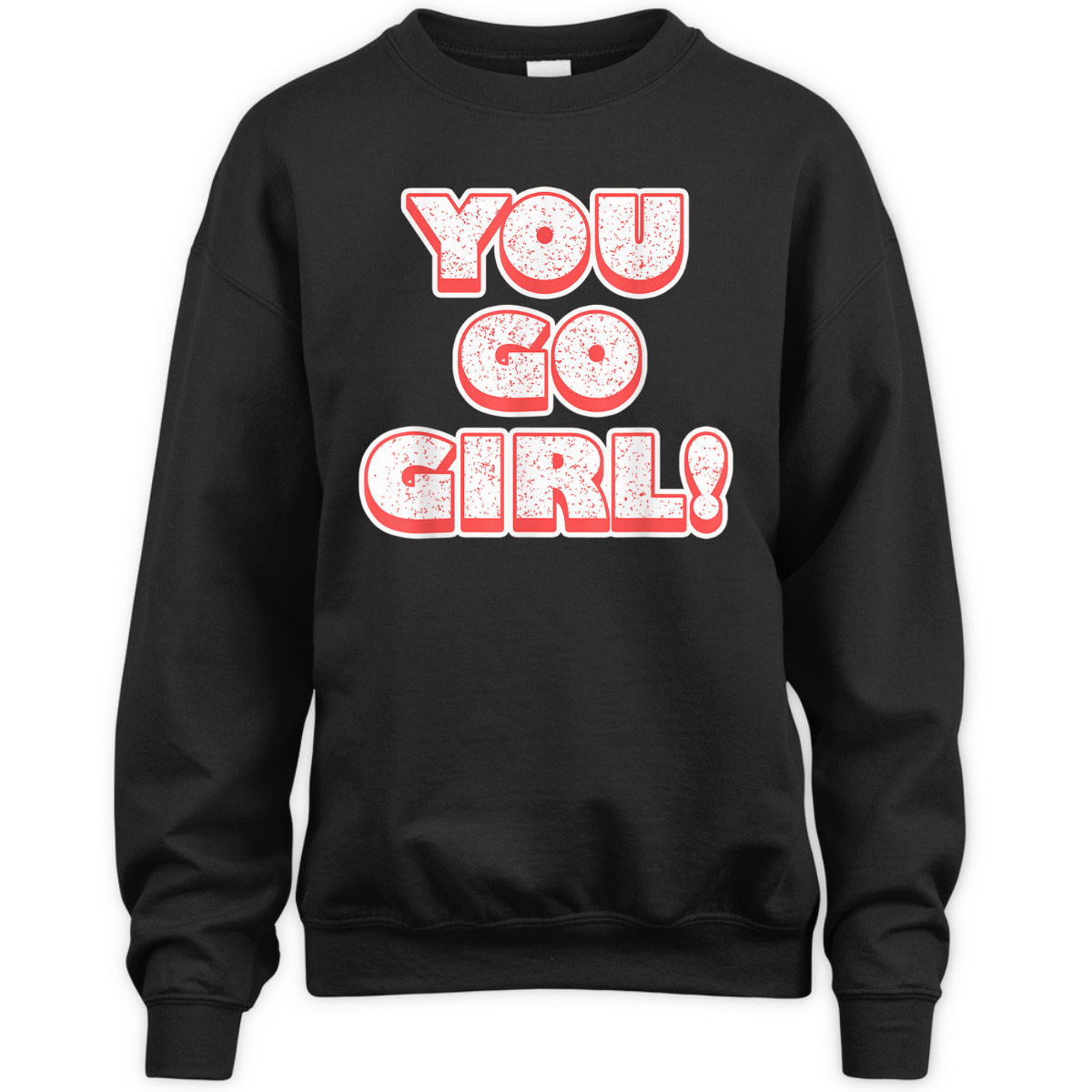 Equality - You Go Girl - Feminist T-Shirt