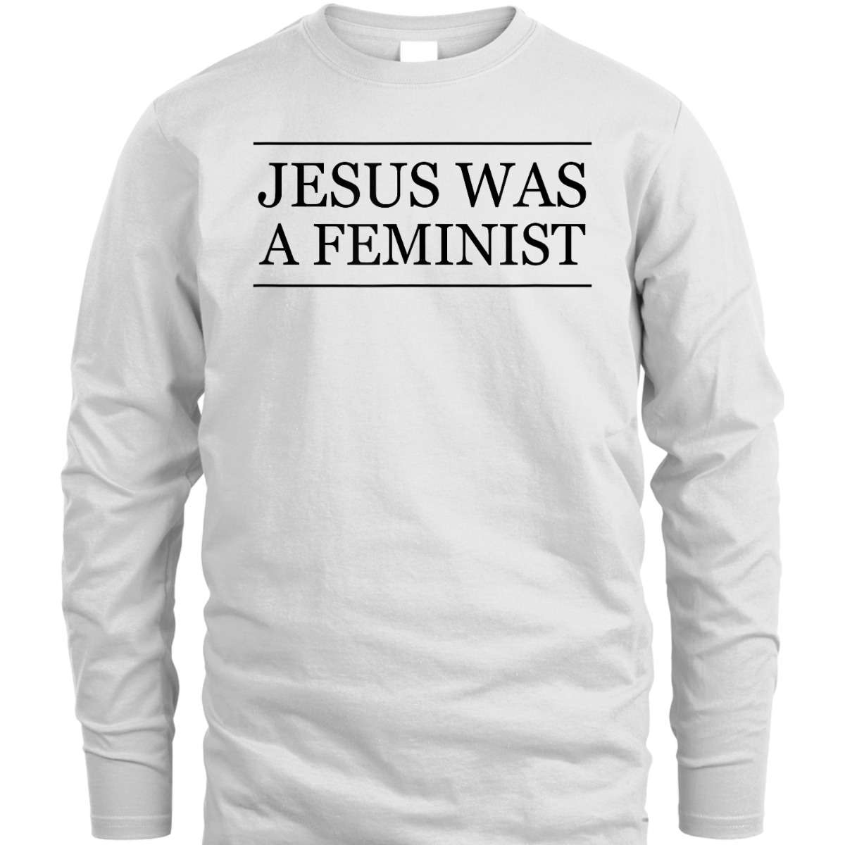 Top That Says - JESUS Was A FEMINIST Christian Feminism - T-Shirt