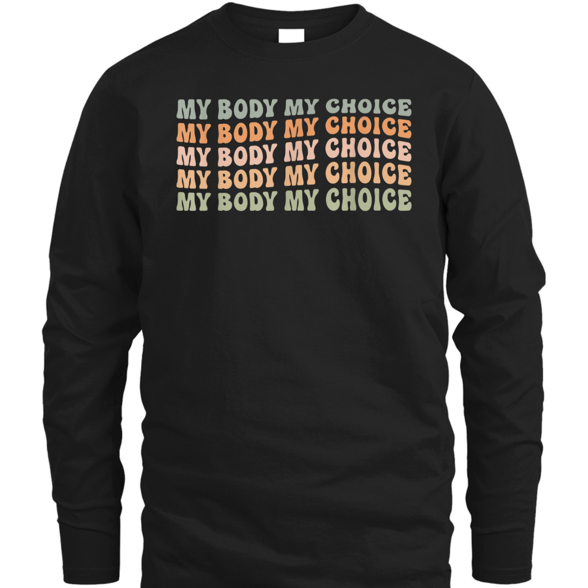 Pro Choice Feminist Rights - My Body My Choice T-Shirt Pro Choice Feminist Rights - My Body My Choice T-Shirt