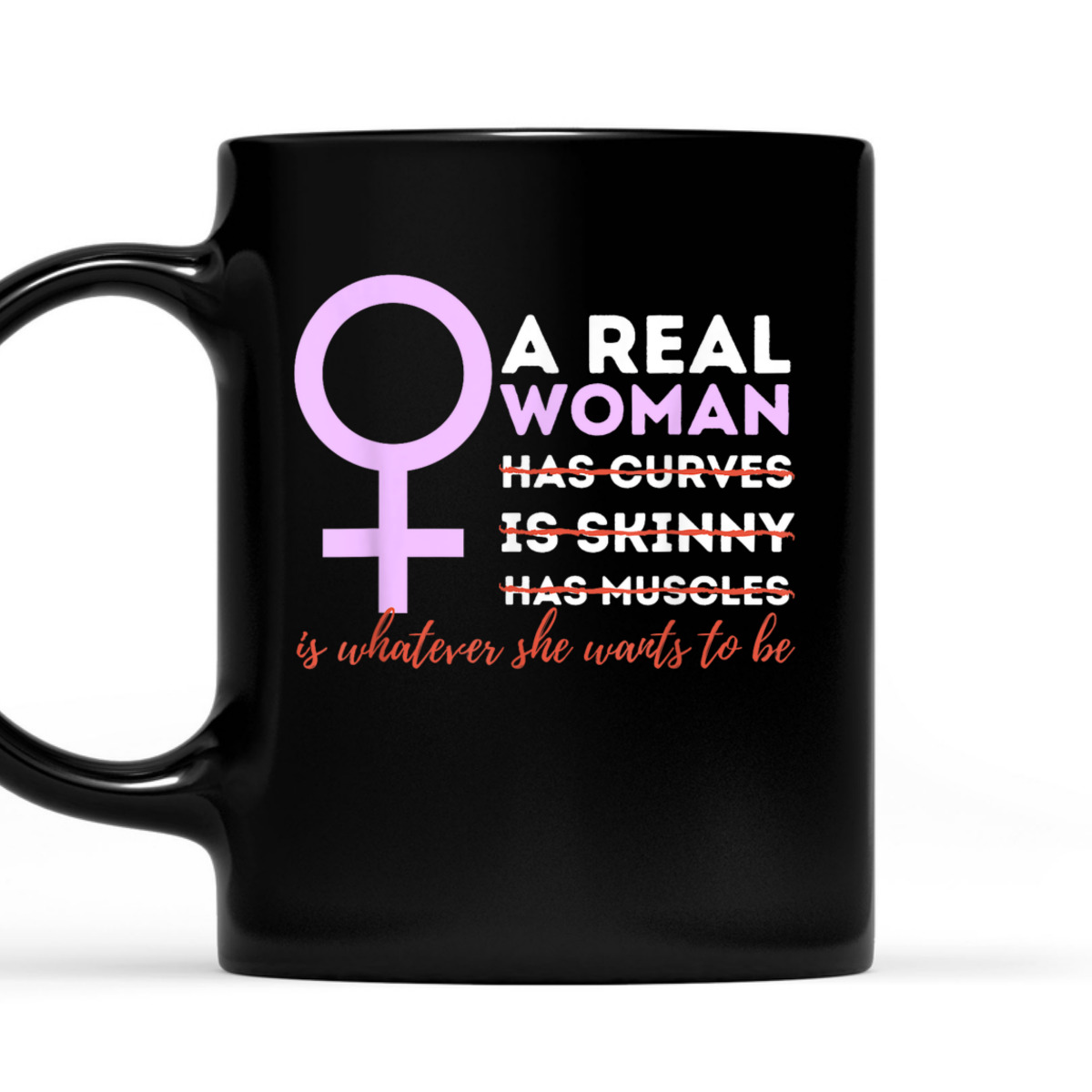 A Real Woman Is Whatever - Feminism Feminist Empowered T-Shirt